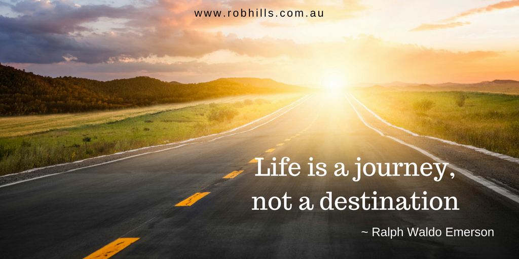 Quote: Life is a journey.... - Rob Hills