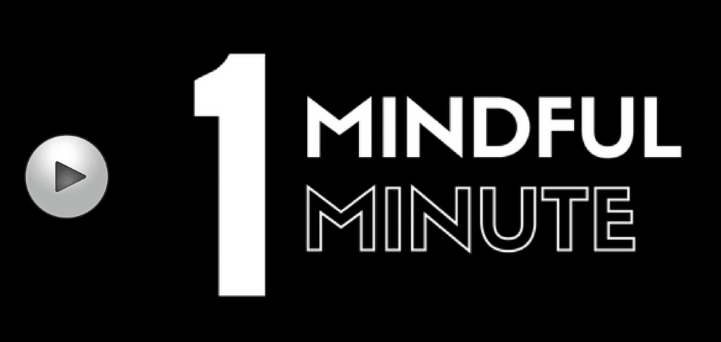 1 Mindful Minute Video