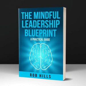 The Mindful Leadership Blueprint