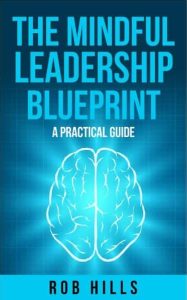 The Mindful Leadership Blueprint