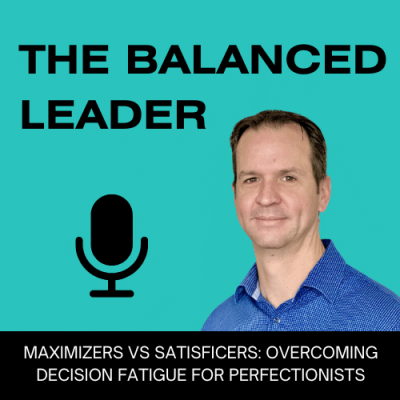 Maximizers vs Satisficers: Overcoming Decision Fatigue for Perfectionists Maximizers vs Satisficers: Overcoming Decision Fatigue for Perfectionists